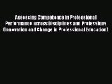 Read Assessing Competence in Professional Performance across Disciplines and Professions (Innovation