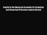 Read Capital in the American Economy: Its Formation and Financing (Princeton Legacy Library)