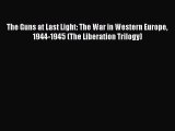 Download The Guns at Last Light: The War in Western Europe 1944-1945 (The Liberation Trilogy)