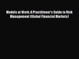 Read Models at Work: A Practitioner's Guide to Risk Management (Global Financial Markets) Ebook