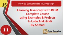 JavaScript Tutorial for beginners In Urdu/Hindi  – How to concatenate in JavaScript – Class 11