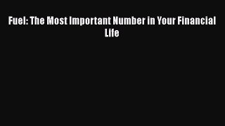 [PDF] Fuel: The Most Important Number in Your Financial Life [Download] Full Ebook