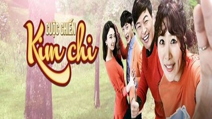 xem phim cuộc chiến kim chi lets viet  tập cuối   Nhấn vào lin kduowis để xem
