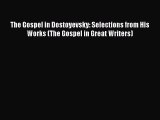 Read The Gospel in Dostoyevsky: Selections from His Works (The Gospel in Great Writers) Ebook