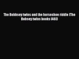 Read The Bobbsey twins and the horseshoe riddle (The Bobsey twins books [46]) PDF