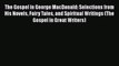 Read The Gospel in George MacDonald: Selections from His Novels Fairy Tales and Spiritual Writings