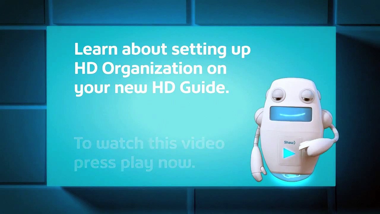 HD Guide HD Organization | Support & How To | Shaw