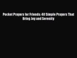 Read Pocket Prayers for Friends: 40 Simple Prayers That Bring Joy and Serenity Ebook Free