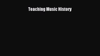 Read Teaching Music History PDF Free