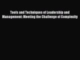 Read Tools and Techniques of Leadership and Management: Meeting the Challenge of Complexity