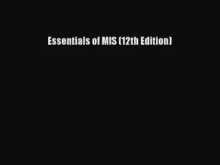 PDF Essentials of MIS (12th Edition) Free Books