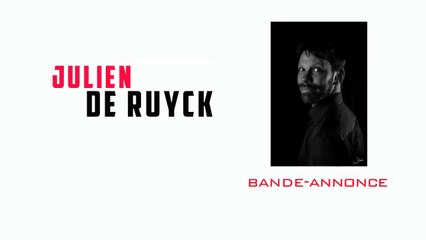 Bande Annonce JULIEN DE RUYCK