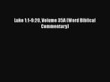 Read Luke 1:1-9:20 Volume 35A (Word Biblical Commentary) Ebook Free
