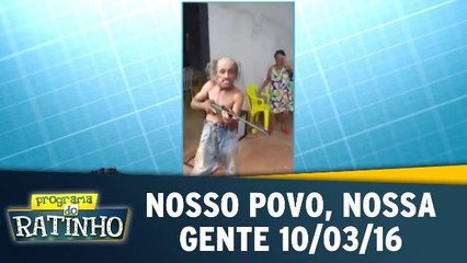 Nosso Povo, Nossa Gente 10.03.16