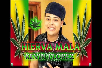 KEVIN FLOREZ-HIERBA MALA