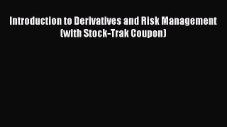 Read Introduction to Derivatives and Risk Management (with Stock-Trak Coupon) Ebook