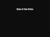 Download Boys of Two Cities Ebook Online
