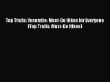 Read Top Trails: Yosemite: Must-Do Hikes for Everyone (Top Trails: Must-Do Hikes) Ebook Free