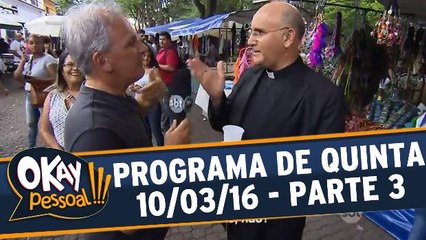Okay Pessoal 10.03.16 - Quinta - Parte 3