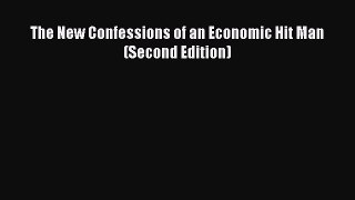 Read The New Confessions of an Economic Hit Man (Second Edition) Ebook Free