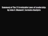 Read Summary of The 21 Irrefutable Laws of Leadership: by John C. Maxwell | Includes Analysis