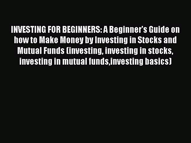Read INVESTING FOR BEGINNERS: A Beginner’s Guide on how to Make Money by Investing in Stocks