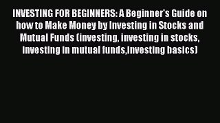 Read INVESTING FOR BEGINNERS: A Beginner's Guide on how to Make Money by Investing in Stocks