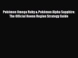 Read Pokémon Omega Ruby & Pokémon Alpha Sapphire: The Official Hoenn Region Strategy Guide