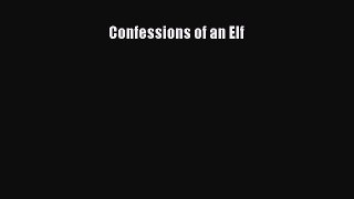 Download Confessions of an Elf PDF
