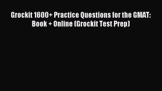 Read Grockit 1600+ Practice Questions for the GMAT: Book + Online (Grockit Test Prep) Ebook