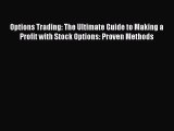 Read Options Trading: The Ultimate Guide to Making a Profit with Stock Options: Proven Methods