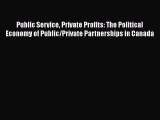 [PDF] Public Service Private Profits: The Political Economy of Public/Private Partnerships