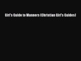 Download Girl's Guide to Manners (Christian Girl's Guides) PDF Free
