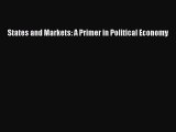 Read States and Markets: A Primer in Political Economy Ebook Free