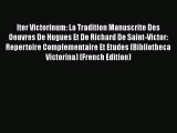 Read Iter Victorinum: La Tradition Manuscrite Des Oeuvres De Hugues Et De Richard De Saint-Victor: