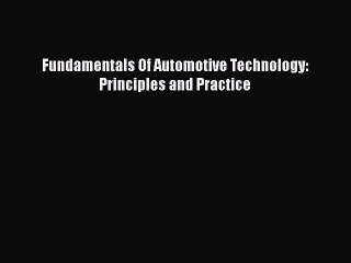 Download Fundamentals Of Automotive Technology: Principles and Practice Free Books