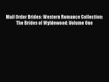 Read Mail Order Brides: Western Romance Collection: The Brides of Wyldewood: Volume One Ebook