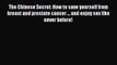 [PDF] The Chinese Secret: How to save yourself from breast and prostate cancer ... and enjoy