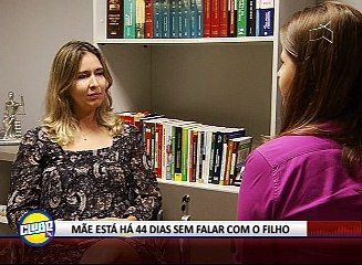 MÃE ESTÁ HÁ 44 DIAS SEM FALAR COM O FILHO.