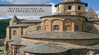 Read Romanesque Architecture  The First Style of the European Age  The Yale University Press
