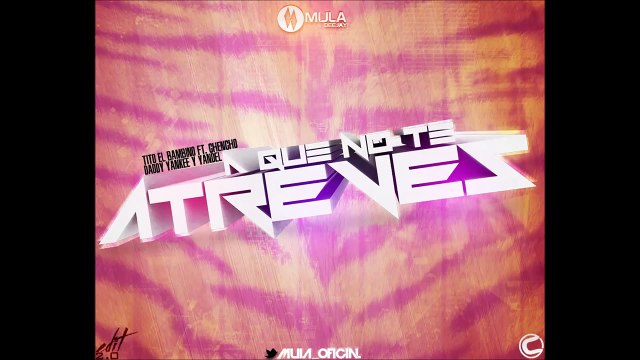Tito El Bambino Ft Chencho, Daddy Yankee & Yandel A Que No Te Atreves 2 0 Mula Deejay Edit