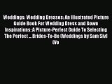 [PDF] Weddings: Wedding Dresses: An Illustrated Picture Guide Book For Wedding Dress and Gown