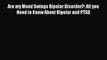 [PDF] Are my Mood Swings Bipolar Disorder?: All you Need to Know About Bipolar and PTSD [Download]