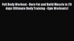 [PDF] Full Body Workout - Burn Fat and Build Muscle in 28 days (Ultimate Body Training - Gym