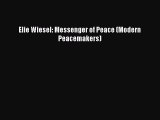 Download Elie Wiesel: Messenger of Peace (Modern Peacemakers)  Read Online
