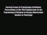 [PDF] Current Issues in Psychology of Religion: Proceedings of the Third Symposium on the Psychology