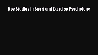 [PDF] Key Studies in Sport and Exercise Psychology [Download] Full Ebook