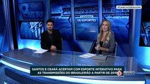 Revolução no futebol brasileiro! Santos e Ceará acertam com o Esporte Interativo