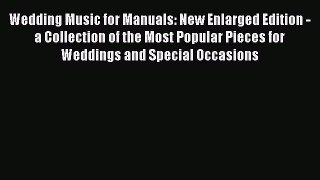 [PDF] Wedding Music for Manuals: New Enlarged Edition - a Collection of the Most Popular Pieces