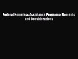 Download Federal Homeless Assistance Programs: Elements and Considerations Ebook Online